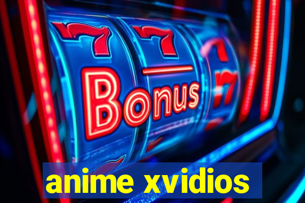 anime xvidios